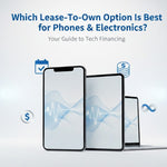 Which Lease-to-Own Option Is Best for Phones & Electronics?