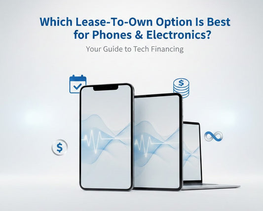 Which Lease-to-Own Option Is Best for Phones & Electronics?